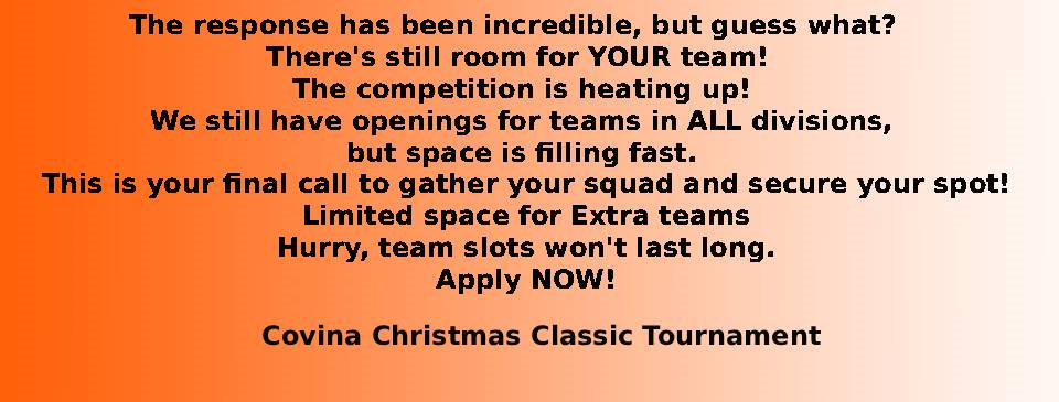 COVINA CHRISTMAS CLASSIC TOURNAMENT!