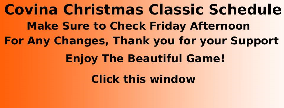 COVINA CHRISTMAS CLASSIC SCHEDULE!